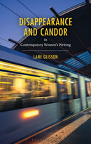 Disappearance and Candor in Contemporary Women's Writing-9781666950519