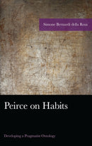 Peirce on Habits : Developing a Pragmatist Ontology-9781666951745