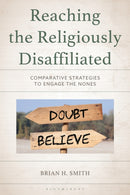 Reaching the Religiously Disaffiliated : Comparative Strategies to Engage the Nones-9781666953572