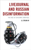 LiveJournal and Russian Disinformation : The Rise of Epistemic Sabotage-9781666954555