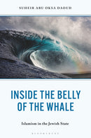 Inside the Belly of the Whale : Islamism in the Jewish State-9781666955484