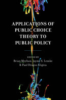 Applications of Public Choice Theory to Public Policy-9781666956351