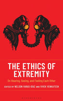 The Ethics of Extremity : On Hearing, Seeing, and Feeling Each Other-9781666957556