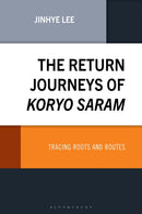 The Return Journeys of Koryo Saram : Tracing Roots and Routes-9781666957822