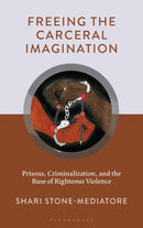 Freeing the Carceral Imagination