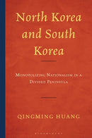 North Korea and South Korea : Monopolizing Nationalism in a Divided Peninsula-9781666962680