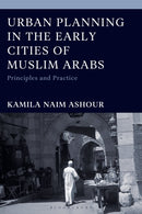 Urban Planning in the Early Cities of Muslim Arabs