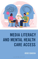 Media Literacy and Mental Health Care Access-9781666965094