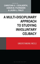 A Multi-Disciplinary Approach to Studying Involuntary Celibacy : Understanding Incels-9781666966503