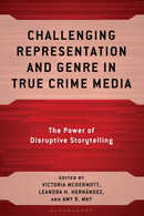 Challenging Representation and Genre in True Crime Media