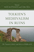 Tolkien's Medievalism in Ruins : The Function of Relics and Ruins in Middle-earth-9781666971484