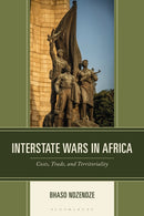 Interstate Wars in Africa : Costs, Trade and Territoriality-9781666972894