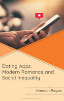 Dating Apps, Modern Romance, and Social Inequality-9781666973822