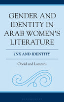 Gender and Identity in Arab Women's Literature : Ink and Identity-9781666974249