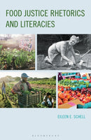Food Justice Rhetorics and Literacies-9781666974300