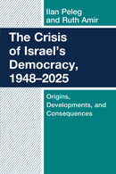 Crisis of Israel''s Democracy, 1948–2025