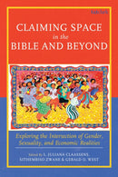 Claiming Space in the Bible and Beyond : Exploring the Intersection of Gender, Sexuality, and Economic Realities-9781666977424