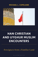Han Christian and Uyghur Muslim Encounters