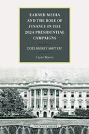 Earned Media and the Role of Finance in the 2024 Presidential Campaigns