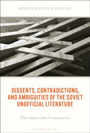 Dissents, Contradictions, and Ambiguities of the Soviet Unofficial Literature