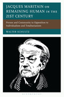 Jacques Maritain on Remaining Human in the 21st Century