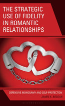 The Strategic Use of Fidelity in Romantic Relationships : Defensive Monogamy and Self-Protection-9781666981148