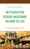 Wittgenstein Versus Anscombe on How to Live : Linked Philosophical Lives-9781666981506