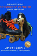 The Evolution of Skating : From the Heart of SK8RZ-9781667132150