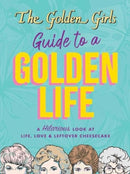 The Golden Girls Guide to a Golden Life