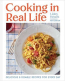 Cooking in Real Life : Delicious & Doable Recipes for Every Day (A Cookbook)-9781668002155