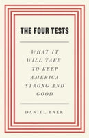 Four Tests : What It Will Take to Keep America Strong and Good-9781668006580