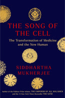 Song of the Cell : An Exploration of Medicine and the New Human-9781668011904