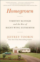 Homegrown : Timothy McVeigh and the Rise of Right-Wing Extremism-9781668013588