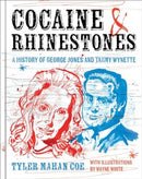 Cocaine and Rhinestones : A History of George Jones and Tammy Wynette-9781668015186