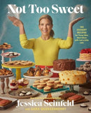 Not Too Sweet : 100 Dessert Recipes for Those Who Want More with Just a Little Less-9781668015360
