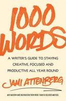 1000 Words : A Writer's Guide to Staying Creative, Focused, and Productive All Year Round-9781668023600