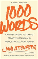 1000 Words : A Writer's Guide to Staying Creative, Focused, and Productive All Year Round-9781668023617