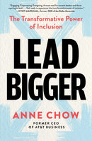 Lead Bigger : The Transformative Power of Inclusion-9781668024010