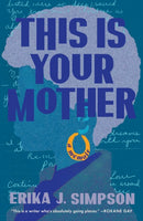 This Is Your Mother : A Memoir-9781668024034