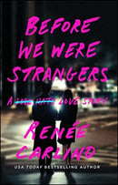 Before We Were Strangers : A Love Story-9781668025895