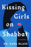 Kissing Girls on Shabbat : A Memoir-9781668031216