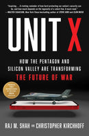 Unit X : How the Pentagon and Silicon Valley Are Transforming the Future of War-9781668031391