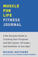 Muscle for Life Fitness Journal : A 12-Month Program for Transforming Your Body and Health at Any Age-9781668034866