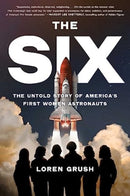 Six : The Untold Story of America's First Women Astronauts-9781668035603