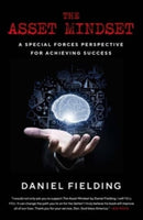 The Asset Mindset : A Special Forces Perspective for Achieving Success-9781668035962