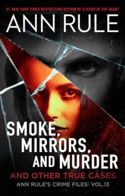 Smoke, Mirrors, and Murder : And Other True Cases Volume 12-9781668043516