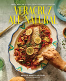 Veracruz All Natural : Fresh Mexican Recipes from Our American Home-9781668050354