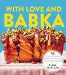With Love and Babka : 50 Sweet and Savory Recipes for Everyone's Favorite Braided Bread (A Cookbook)-9781668051085