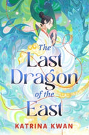 The Last Dragon of the East-9781668051238