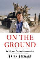 On the Ground : My Life as a Foreign Correspondent-9781668052150